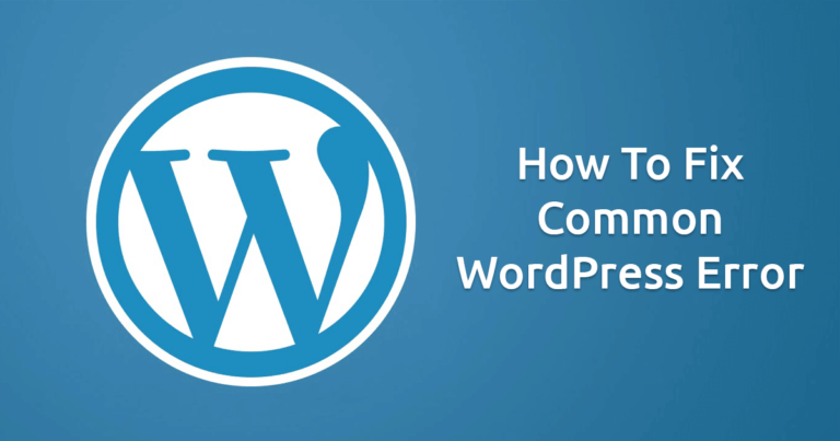 How to Fix Common WordPress Error