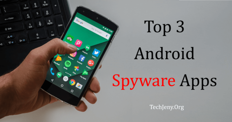 Top 3 Android Spyware Apps