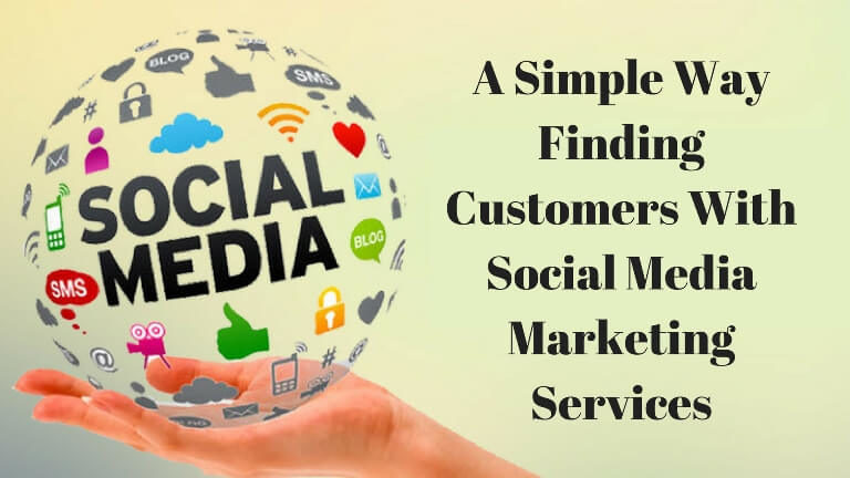 A Simple Way Finding Customers With Social Media Marketing Services