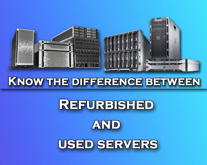 Difference between refurebished and used server