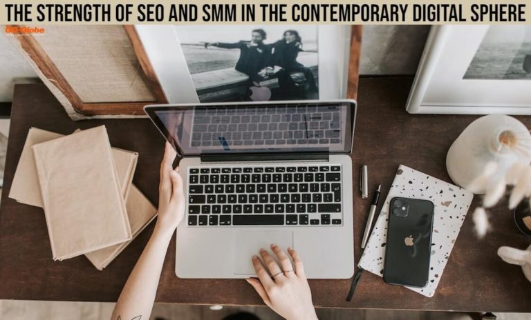 The Strength of SEO and SMM in the Contemporary Digital Sphere